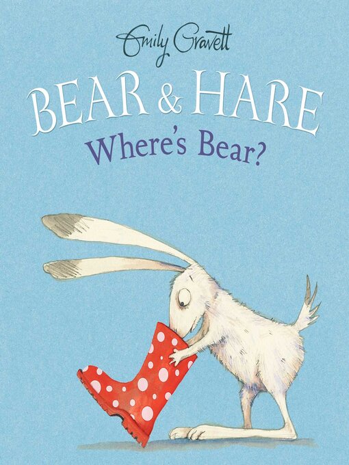 Title details for Where's Bear? by Emily Gravett - Wait list